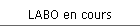 LABO en cours